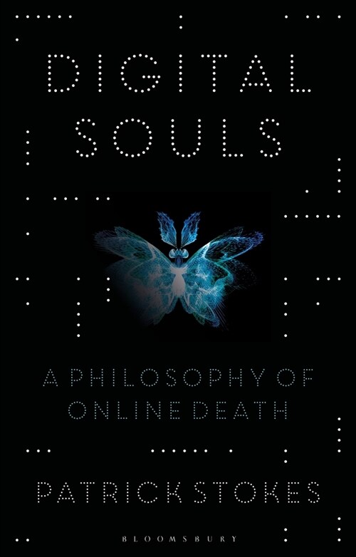 Digital Souls : A Philosophy of Online Death (Paperback)