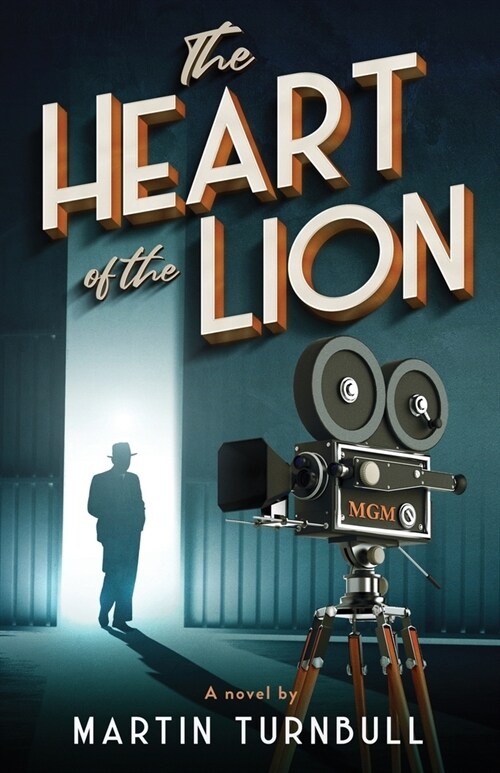 The Heart of the Lion: A Novel of Irving Thalbergs Hollywood (Paperback)