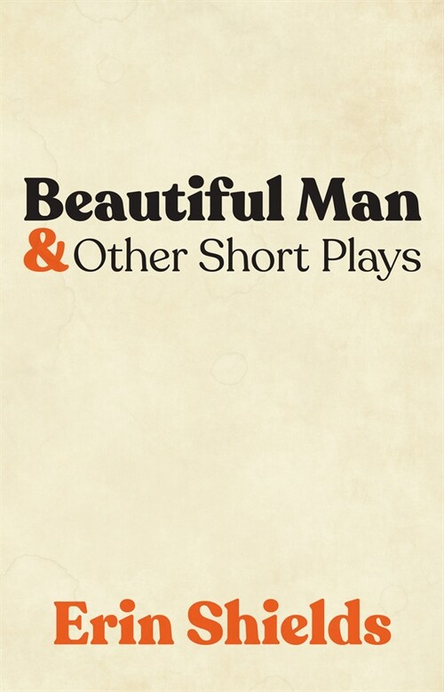 Beautiful Man & Other Short Plays (Paperback)