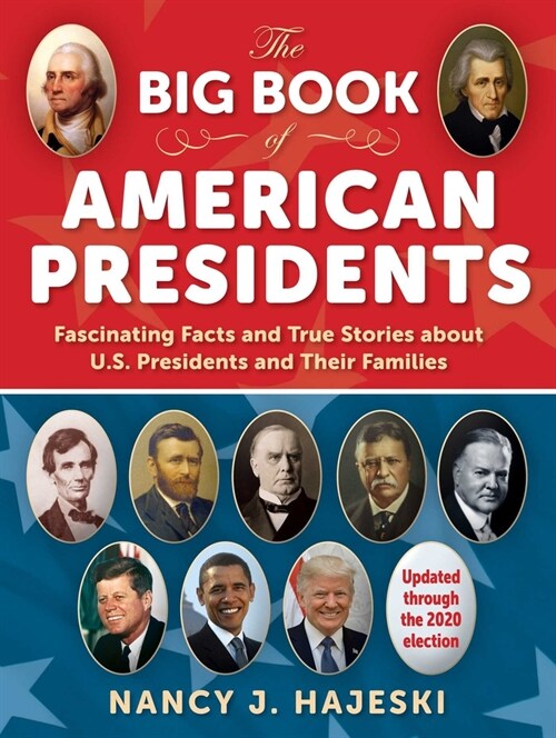 The Big Book of American Presidents: Fascinating Facts and True Stories about U.S. Presidents and Their Families (Paperback)