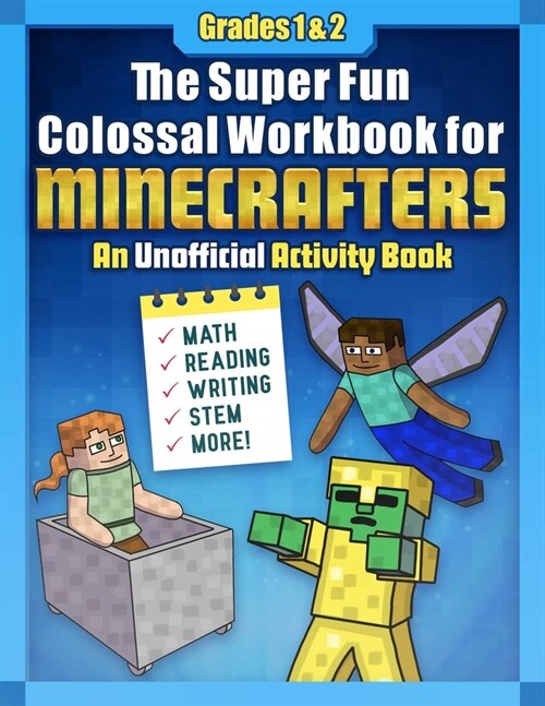 The Super Fun Colossal Workbook for Minecrafters: Grades 1 & 2: An Unofficial Activity Book--Math, Reading, Writing, Stem, and More! (Paperback)