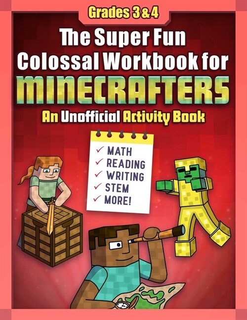 The Super Fun Colossal Workbook for Minecrafters: Grades 3 & 4: An Unofficial Activity Book--Math, Reading, Writing, Stem, and More! (Paperback)