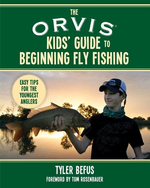 The Orvis Kids Guide to Beginning Fly Fishing: Easy Tips for the Youngest Anglers (Paperback)