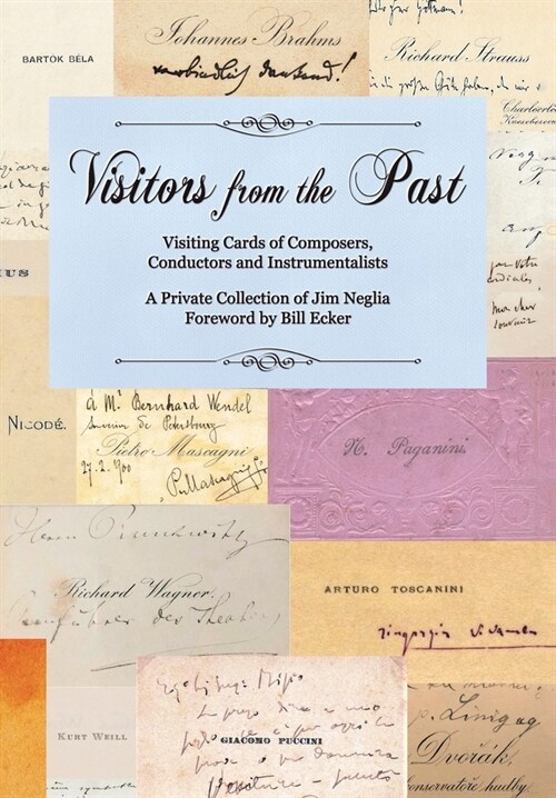 Visitors from the Past: Visiting Cards of Composer, Conductors, and Instrumentalists (Hardcover)