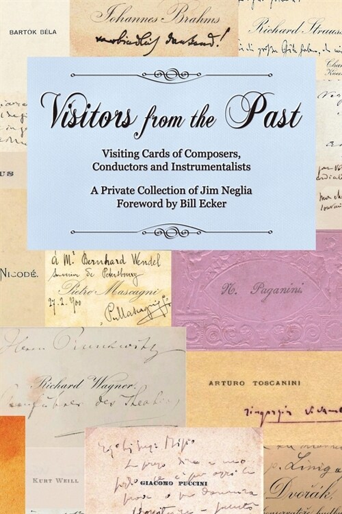 Visitors from the Past: Visiting Cards of Composer, Conductors, and Instrumentalists (Paperback)