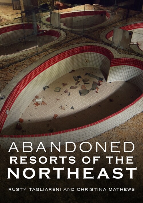 Abandoned Resorts of the Northeast (Paperback)