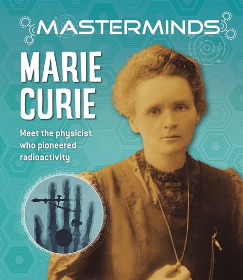 Masterminds: Marie Curie (Hardcover)