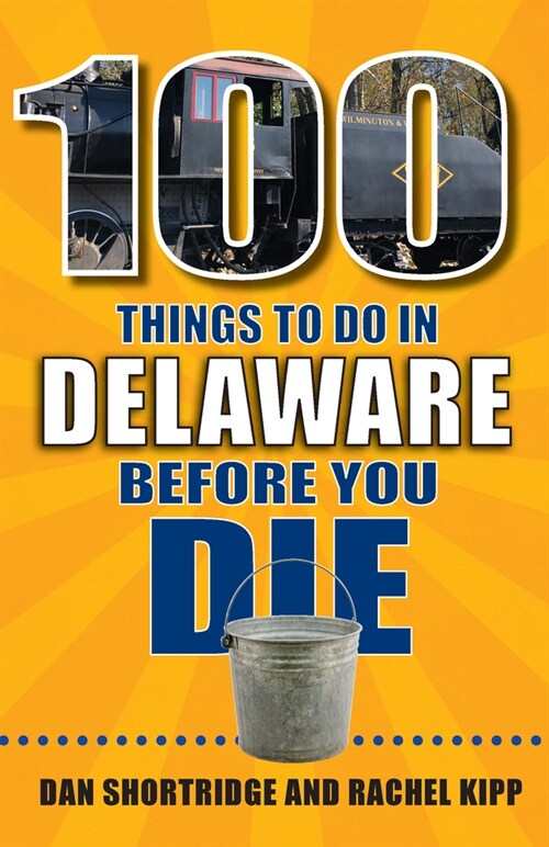 100 Things to Do in Delaware Before You Die (Paperback)