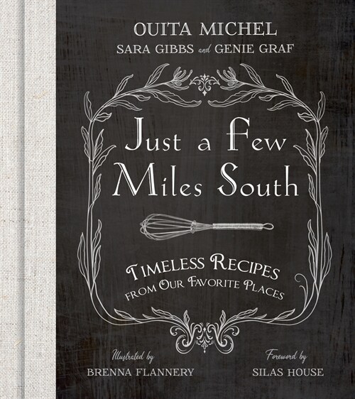 Just a Few Miles South: Timeless Recipes from Our Favorite Places (Hardcover)