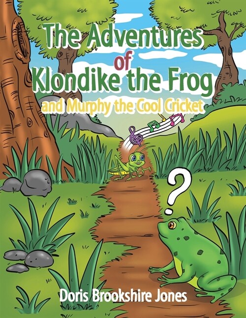 The Adventures of Klondike the Frog and Murphy the Cool Cricket (Paperback)