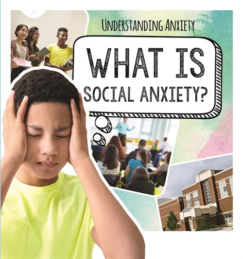 What Is Social Anxiety? (Library Binding)