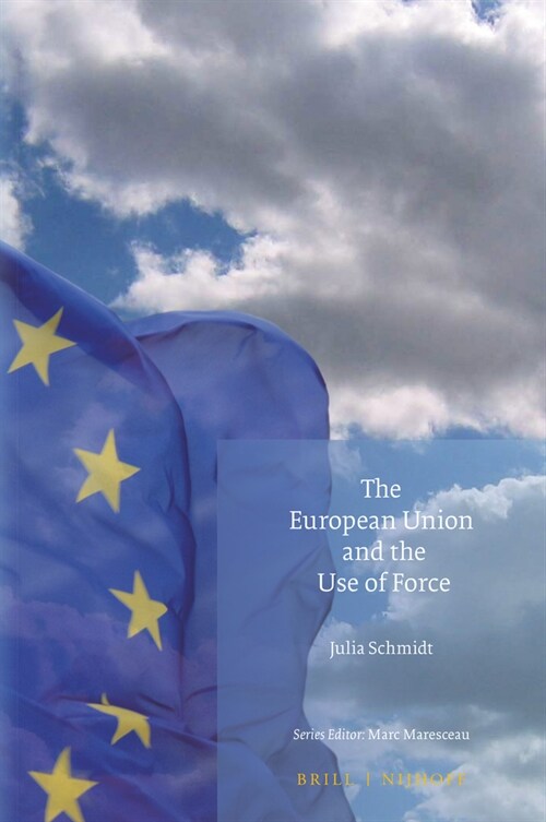 The European Union and the Use of Force (Hardcover)