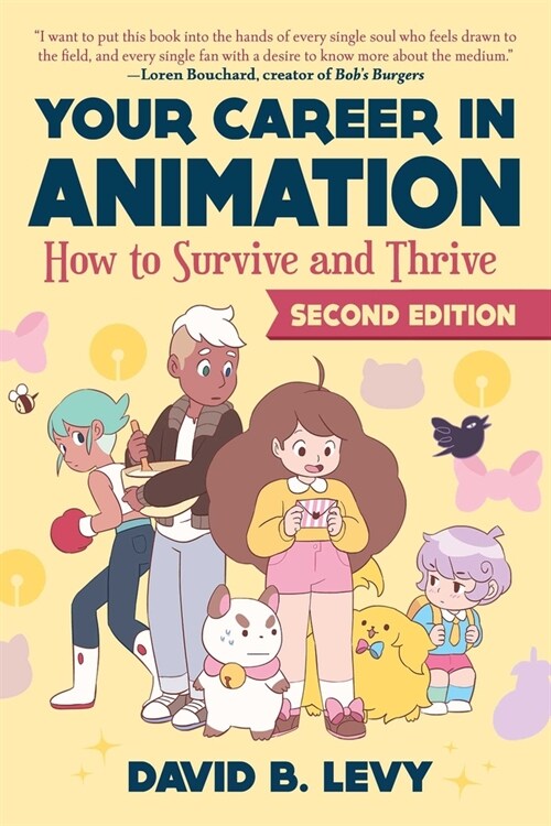 Your Career in Animation (2nd Edition): How to Survive and Thrive (Paperback, 2, Edition, Second)
