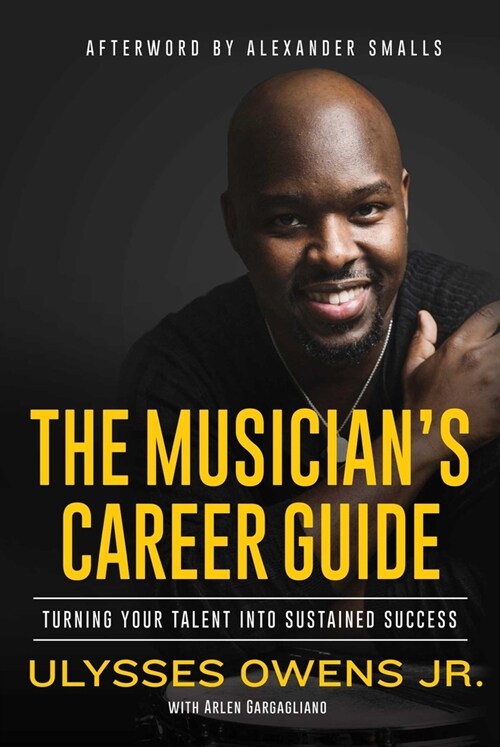 The Musicians Career Guide: Turning Your Talent Into Sustained Success (Hardcover)