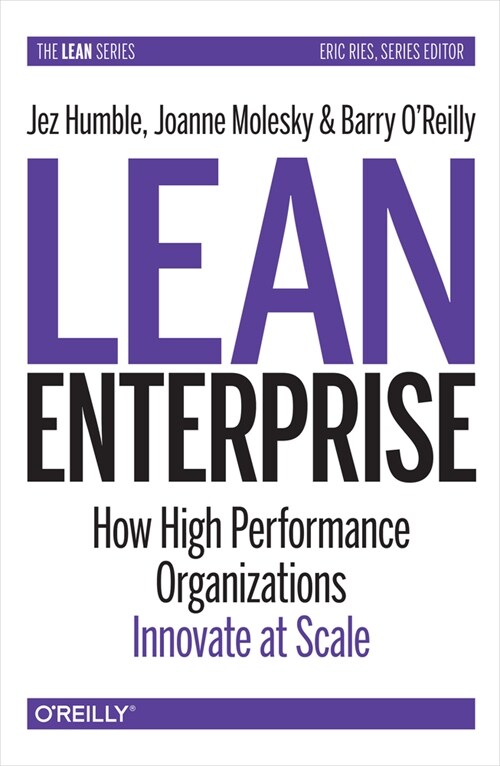 Lean Enterprise: How High Performance Organizations Innovate at Scale (Paperback)