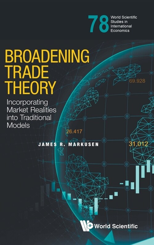 Broadening Trade Theory: Incorporating Market Realities Into Traditional Models (Hardcover)