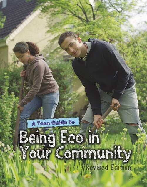 A Teen Guide to Being Eco in Your Community (Paperback, Revised)