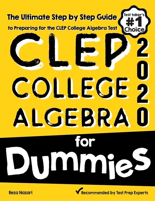 CLEP College Algebra for Dummies: The Ultimate Step by Step Guide to Preparing for the CLEP College Algebra Test (Paperback)
