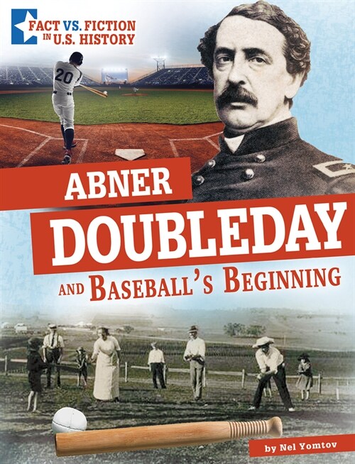 Abner Doubleday and Baseballs Beginning: Separating Fact from Fiction (Paperback)