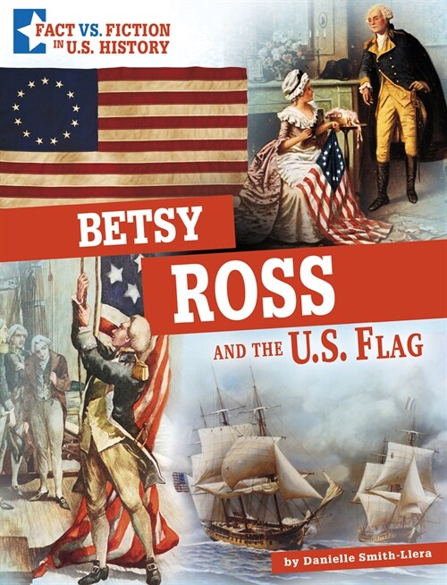 Betsy Ross and the U.S. Flag: Separating Fact from Fiction (Paperback)