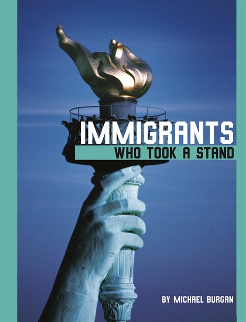 Immigrants Who Took a Stand (Paperback)