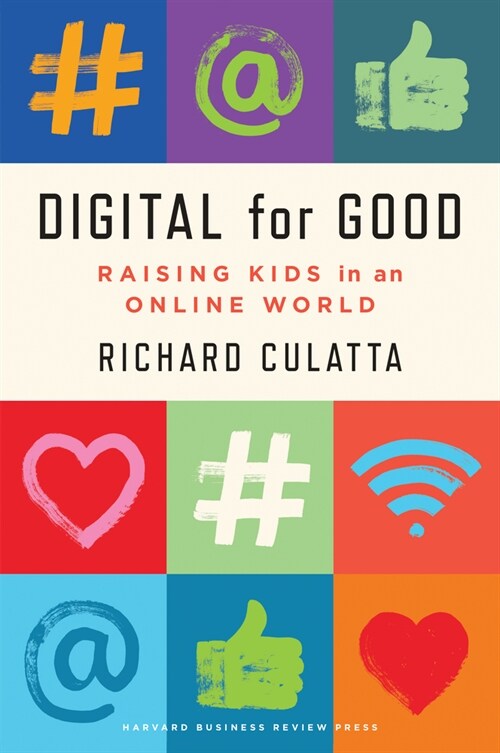 Digital for Good: Raising Kids to Thrive in an Online World (Hardcover)