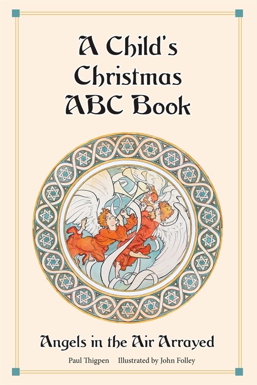 A Childs Christmas ABC Book: Angels in the Air Arrayed (Hardcover)