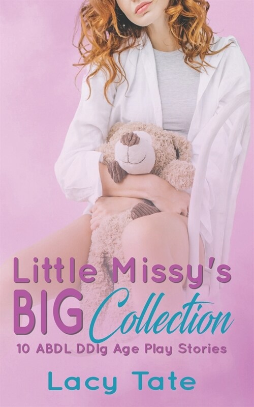 Little Missys Big Collection: Ten ABDL DDlg Age Play Stories (Paperback)