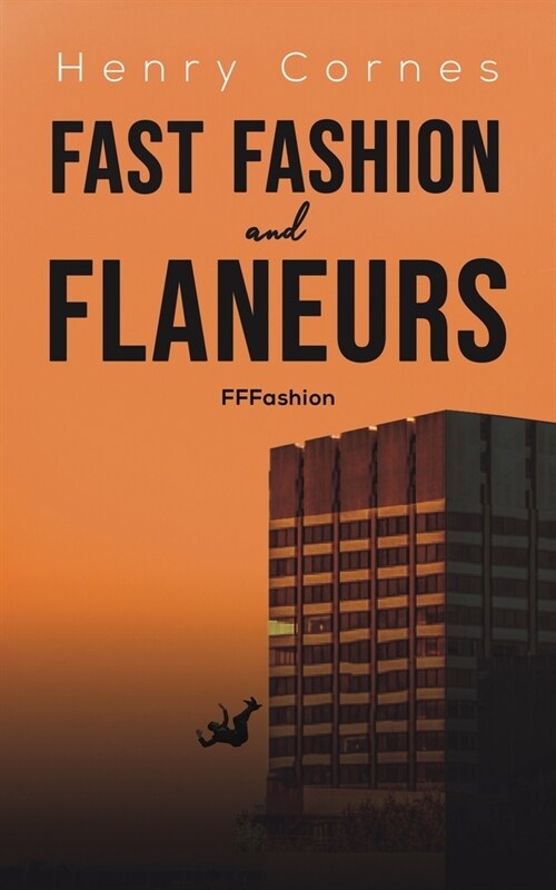 Fast Fashion and Flaneurs : FFFashion (Paperback)