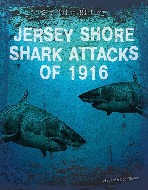 Jersey Shore Shark Attacks of 1916 (Library Binding)