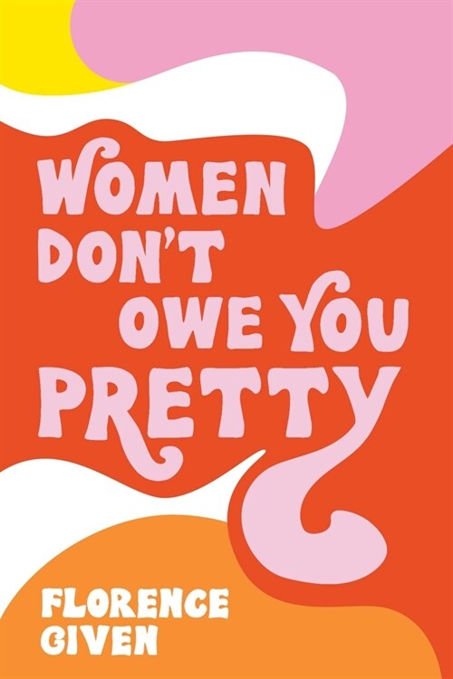 Women Dont Owe You Pretty (Paperback)