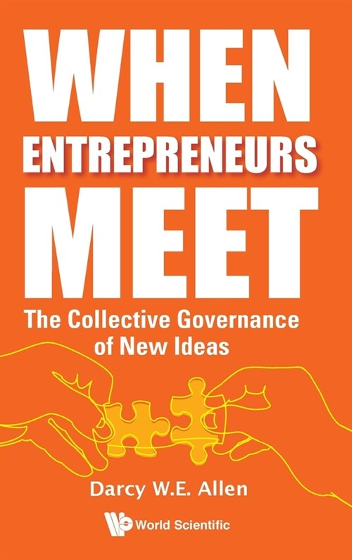 When Entrepreneurs Meet: The Collective Governance of New Ideas (Hardcover)