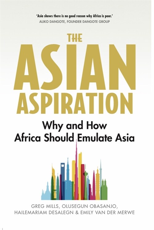 The Asian Aspiration : Why and How Africa Should Emulate Asia--and What It Should Avoid (Paperback)