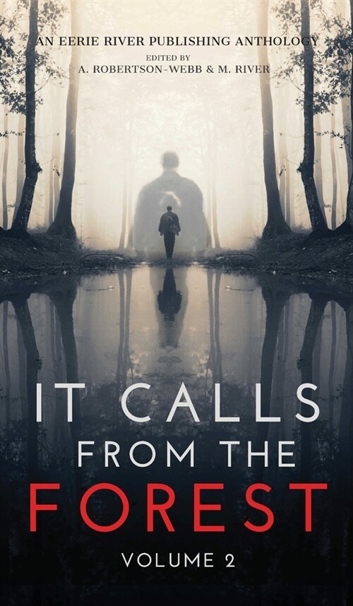 It Calls From The Forest: Volume Two - More Terrifying Tales From The Woods (Hardcover)