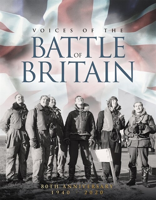 Voices Of The Battle Of Britain : 80th Anniversary 1940 -2020 (Hardcover)