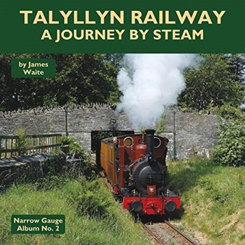 Talyllyn Railway - A Journey by Steam (Hardcover)