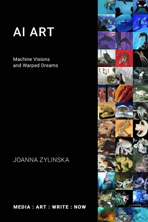 AI Art : Machine Visions and Warped Dreams (Paperback)