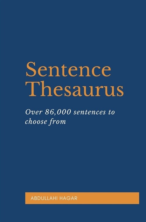 Sentence Thesaurus: Over 86,000 sentences to choose from! (Paperback)