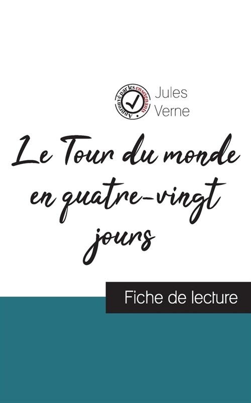 Le Tour du monde en quatre-vingt jours de Jules Verne (fiche de lecture et analyse compl?e de loeuvre) (Paperback)