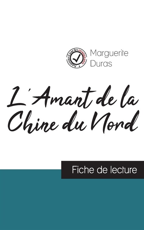 LAmant de la Chine du Nord de Marguerite Duras (fiche de lecture et analyse compl?e de loeuvre) (Paperback)