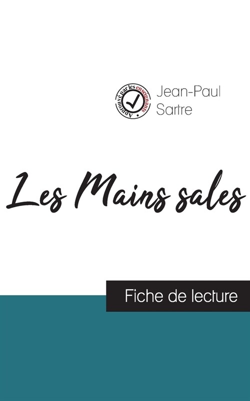 Les Mains sales de Jean-Paul Sartre (fiche de lecture et analyse compl?e de loeuvre) (Paperback)