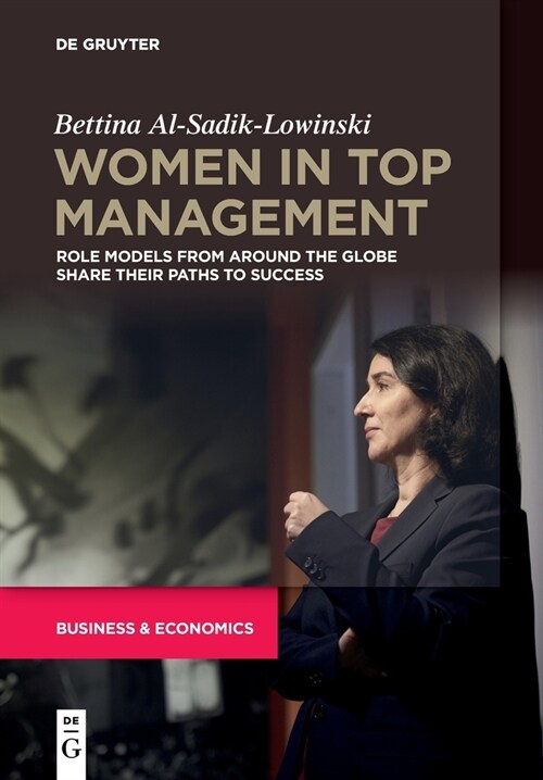 Women in Top Management: Role Models from Around the Globe Share Their Paths to Success (Paperback)