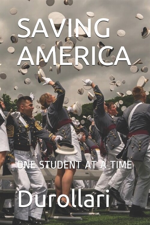 Saving America: One Student at a Time (Paperback)