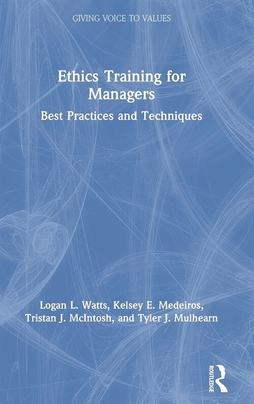 Ethics Training for Managers : Best Practices and Techniques (Hardcover)