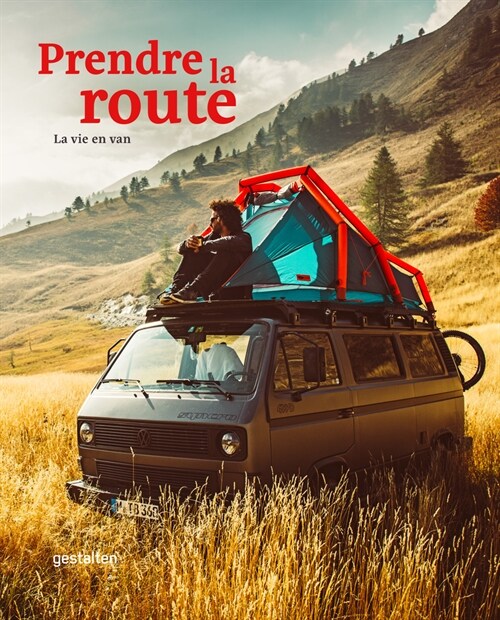 Prendre La Route: La Vie En Van (Hardcover)