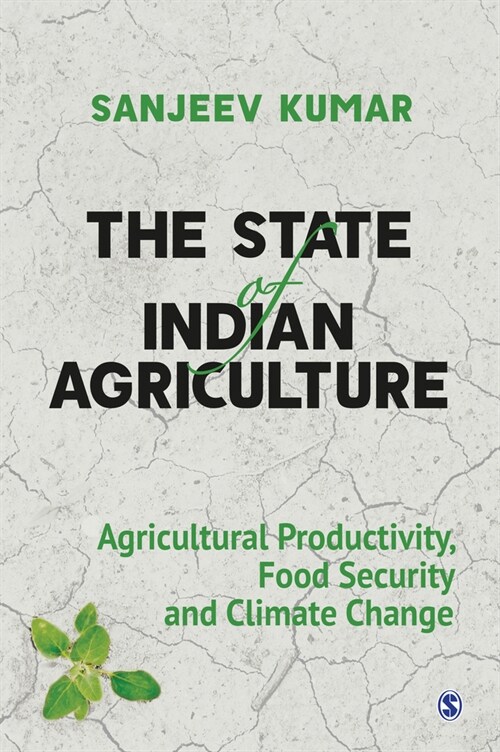 The State of Indian Agriculture: Agricultural Productivity, Food Security and Climate Change (Hardcover)