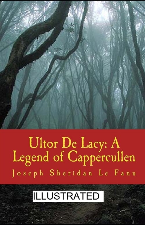 Ultor De Lacy: A Legend of Cappercullen illustrated (Paperback)