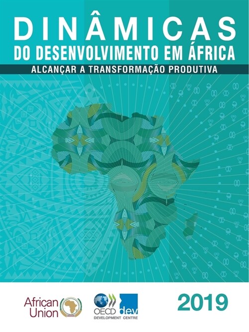 Din?icas Do Desenvolvimento Em 햒rica 2019 Alcan?r a Transforma豫o Produtiva (Paperback)