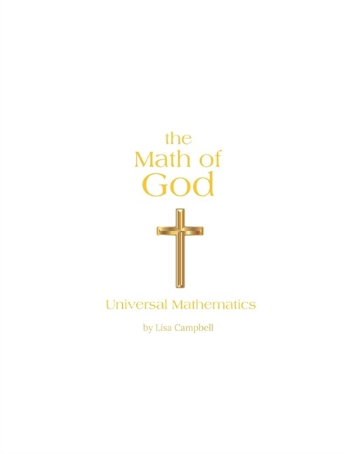 The Math of God: Universal Mathematics (Paperback)