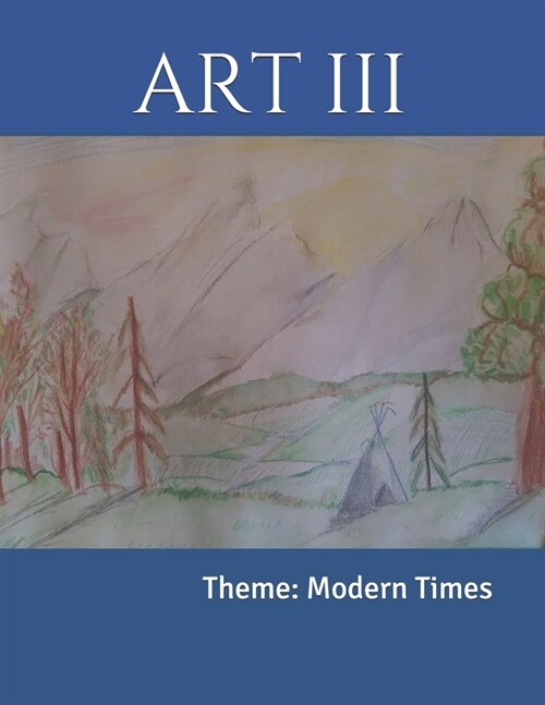 Art III: Theme: Modern Times (Paperback)
